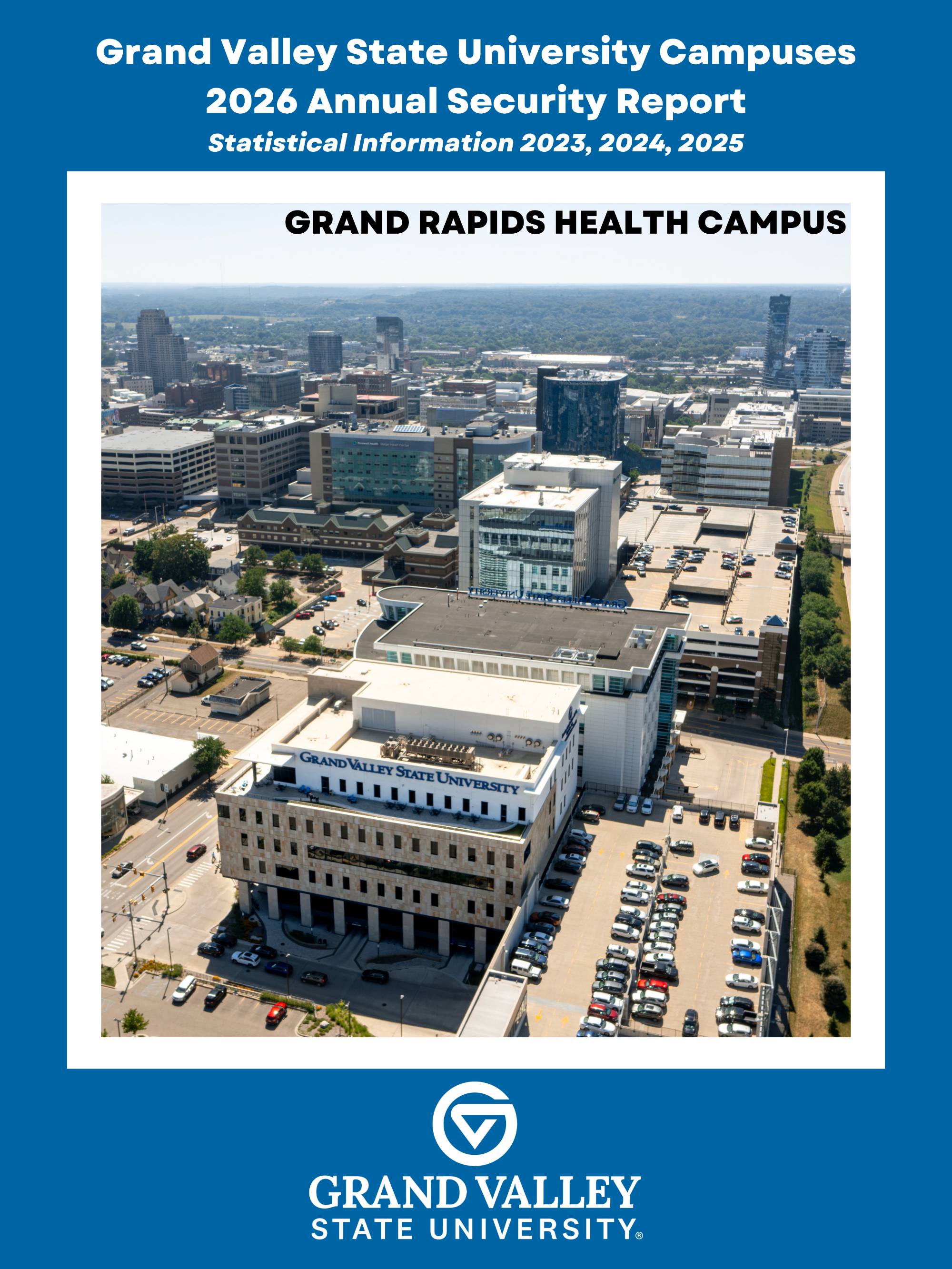 Cover of the Grand Valley State University Campuses 2026 Annual Security Report for the Grand Rapids Health Campus. The image is a drone view of the Health Campus buildings with additional buildings in Grand Rapids behind. The Grand Valley State University logo is at the bottom.
